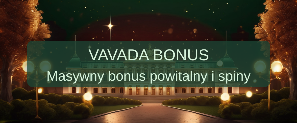 Vavada Bonus – Bezryzykowne Odkrywanie Naszej Platformy